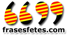 Frases fetes, Dites i Insults en Català a frasesfetes.com
